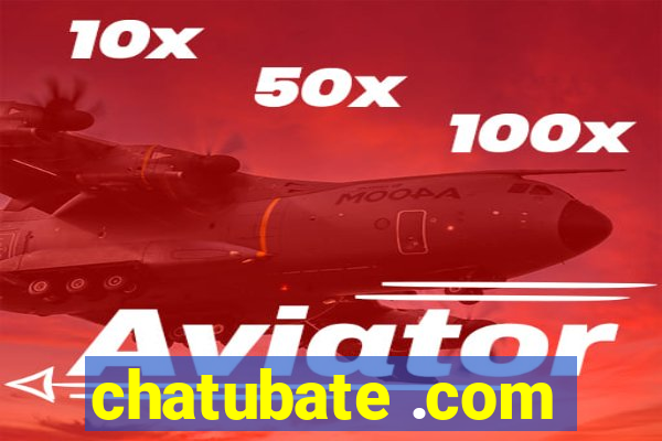 chatubate .com